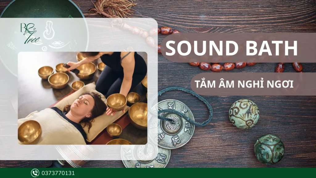 Sound bath – tắm âm nghỉ ngơi
